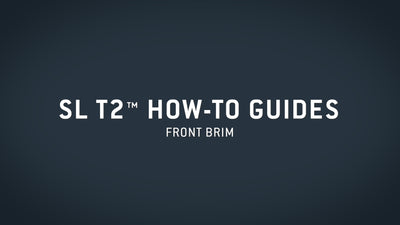 SL T2™ How-To Guide — Front Brim