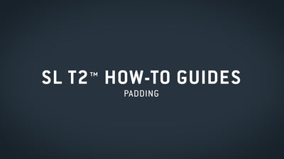 SL T2™ How-To Guide — Padding