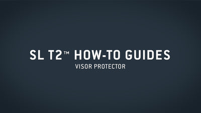 SL T2™ How-To Guide — Visor Protector